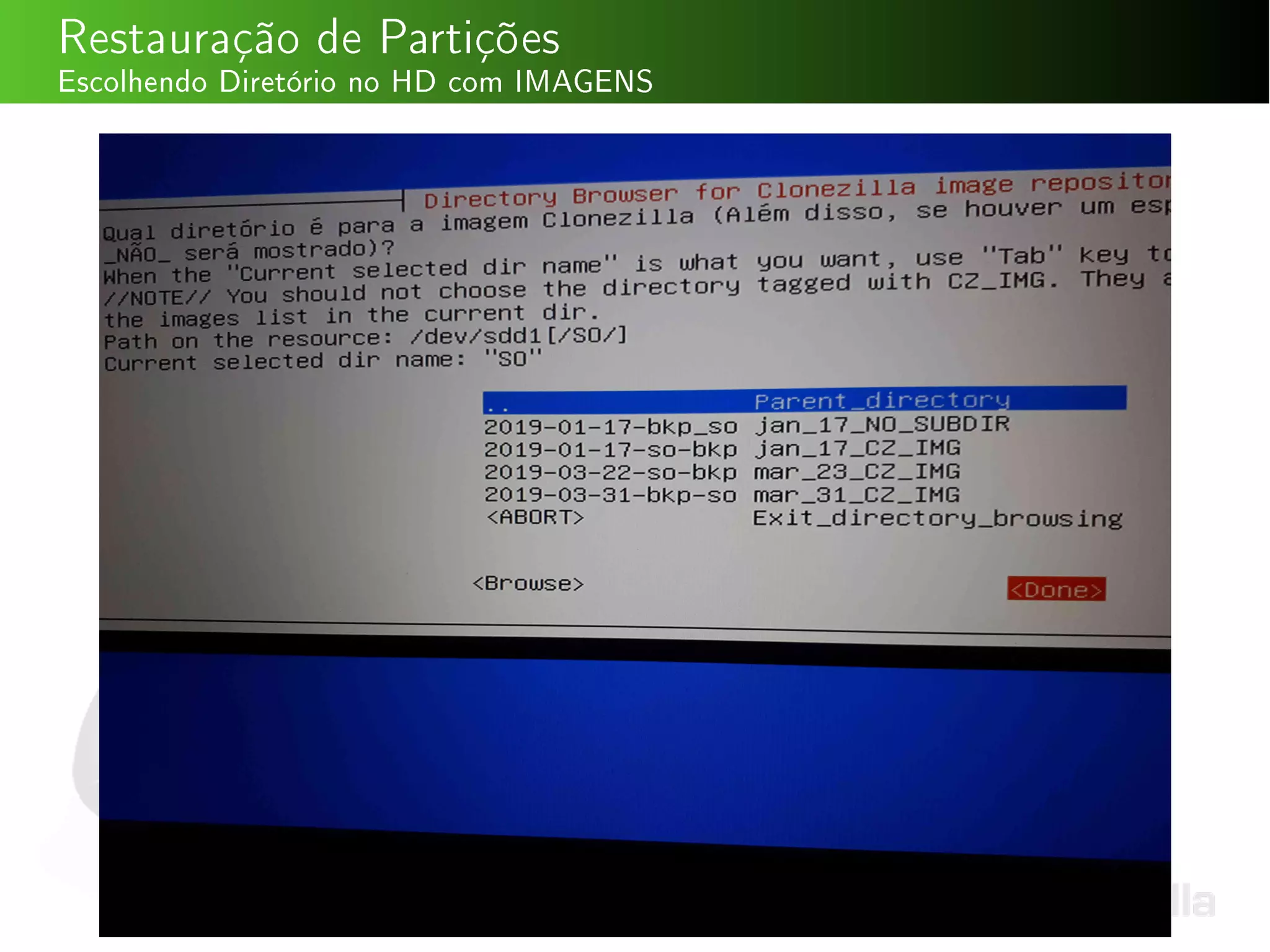 Restauração de Partições
Escolhendo Diretório no HD com IMAGENS
 