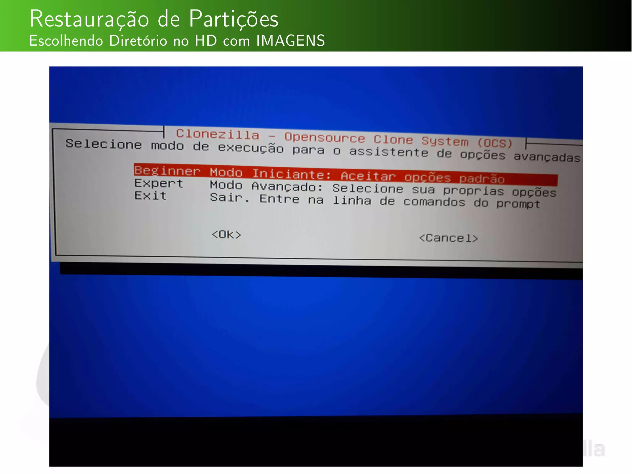 Restauração de Partições
Escolhendo Diretório no HD com IMAGENS
 