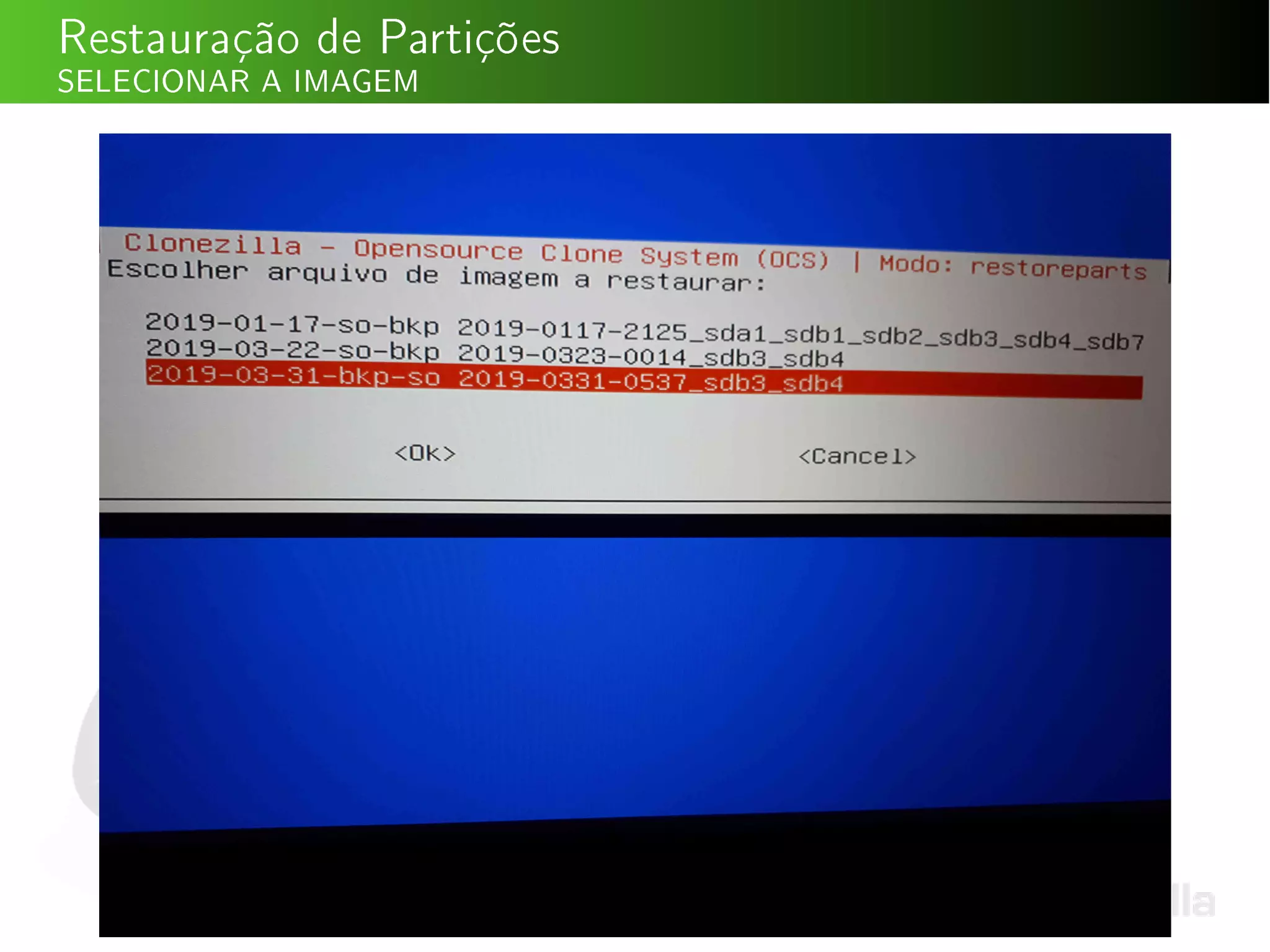 Restauração de Partições
SELECIONAR A IMAGEM
 
