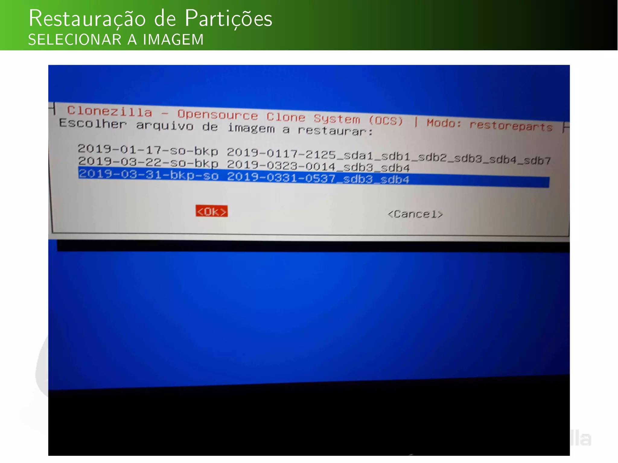Restauração de Partições
SELECIONAR A IMAGEM
 