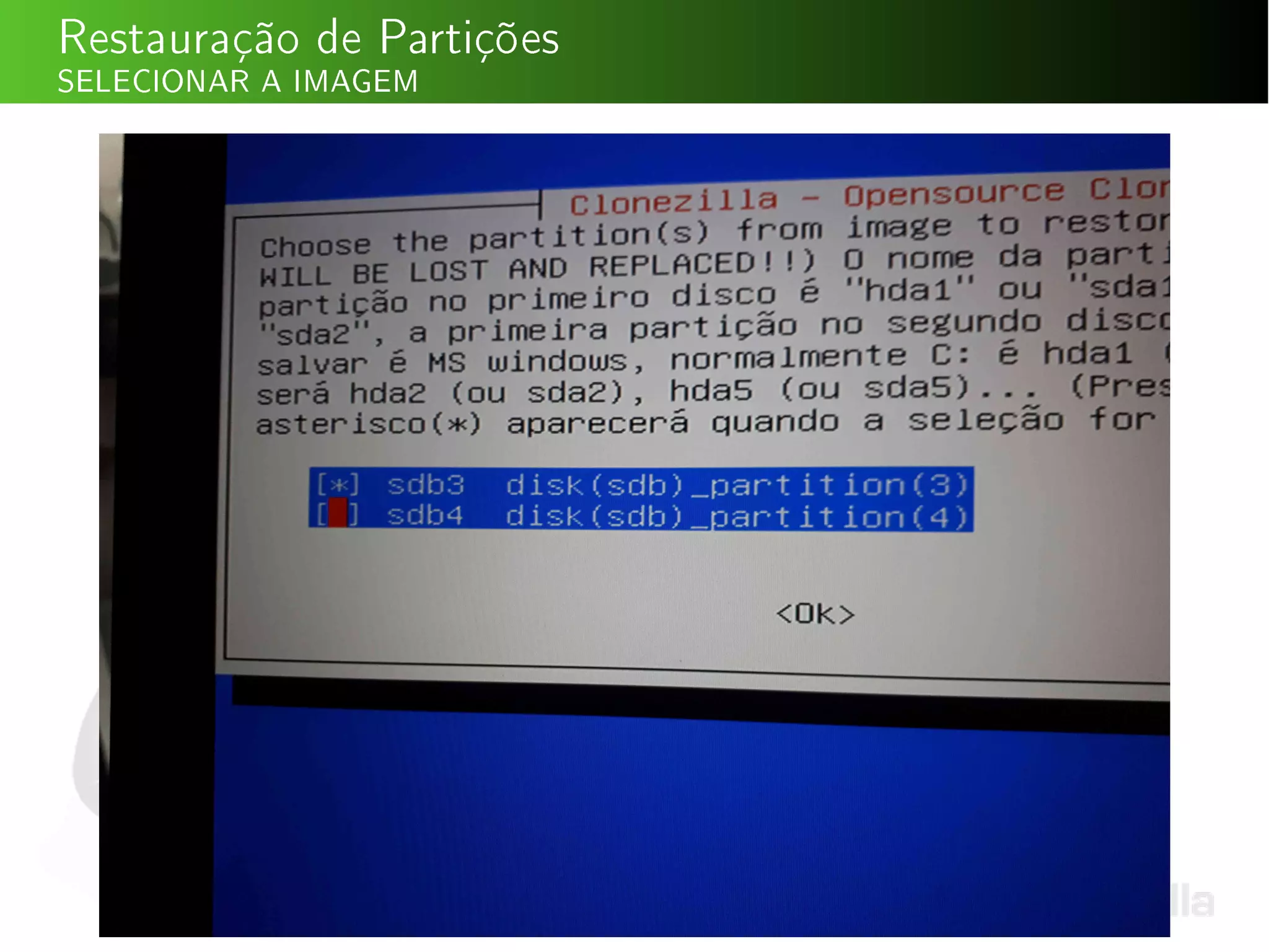 Restauração de Partições
SELECIONAR A IMAGEM
 