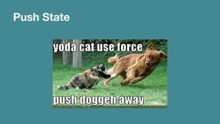 Push State 
 