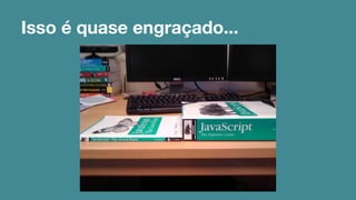 Isso é quase engraçado... 
 