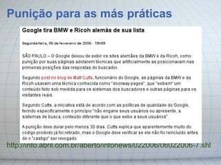 Punição para as más práticas




http://info.abril.com.br/aberto/infonews/022006/06022006-7.shl
 