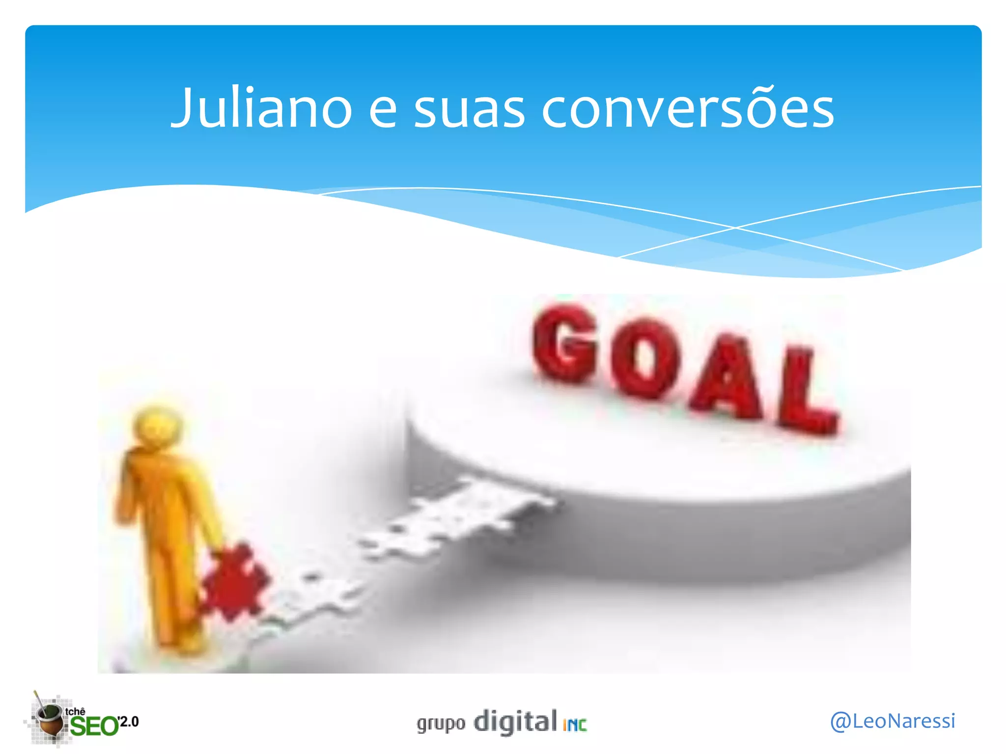 Juliano e suas conversões




                        @LeoNaressi
 
