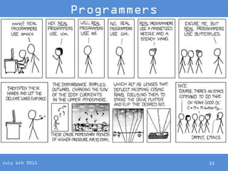 Programmers




July 6th 2011                 33
 