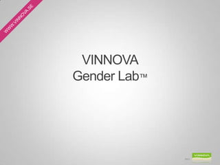 VINNOVA
Gender Lab™
Bild 2