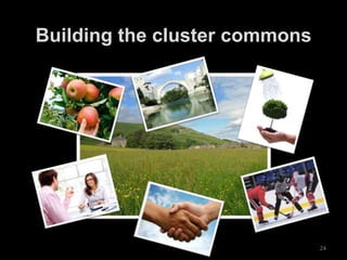 24
Building the cluster commons
 