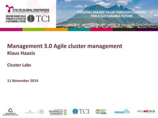 Management 3.0 Agile cluster management 
Klaus Haasis 
Cluster Labs 
11 November 2014 
 