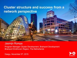 © Brainport Development, 2015Clusters from a network perspective2 © Brainport Development, 2015
Cluster structure and succ...