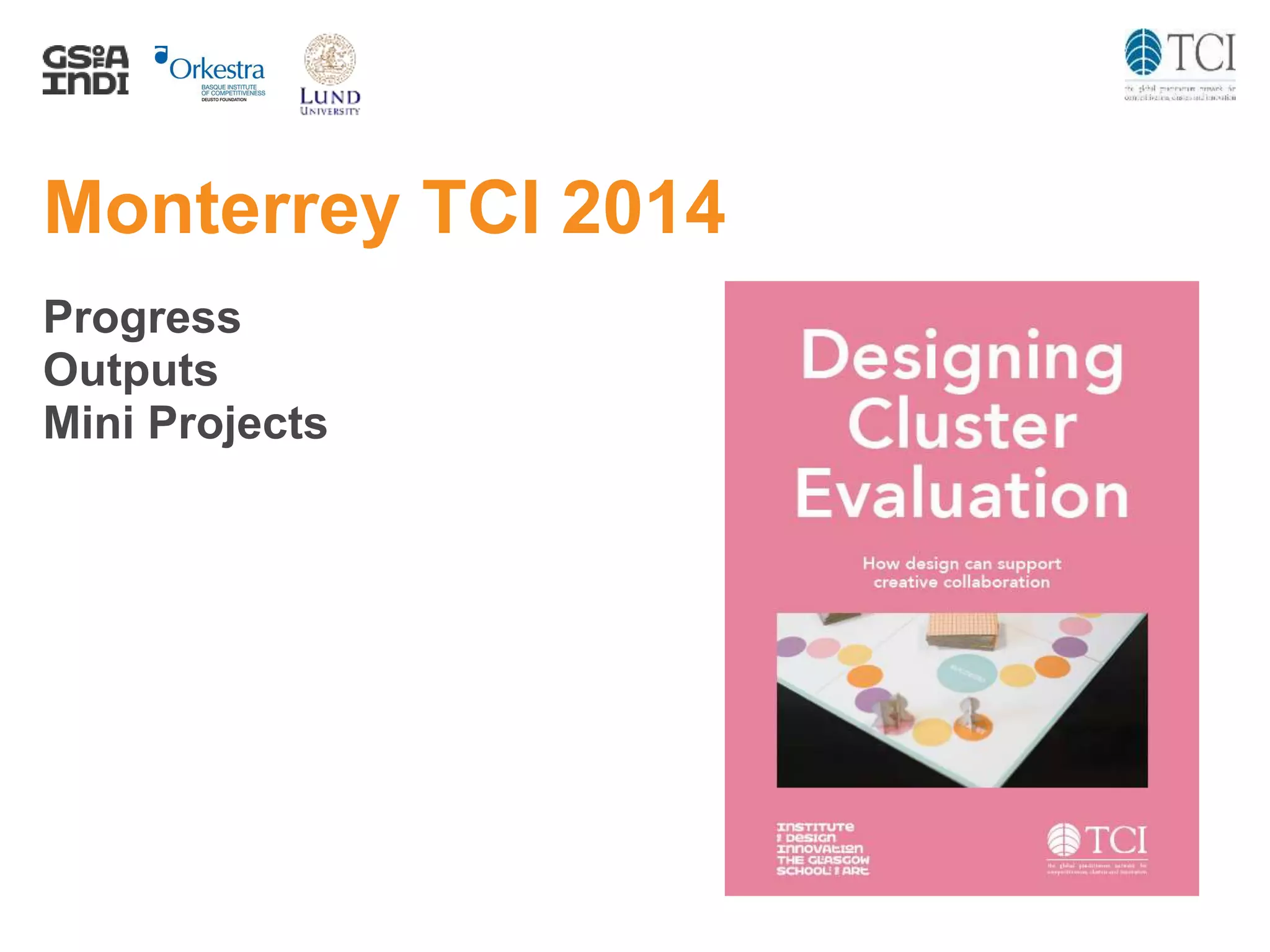 Monterrey TCI 2014
Progress
Outputs
Mini Projects
 