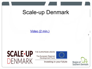 Scale-up Denmark
7
Video (2 min.)
 