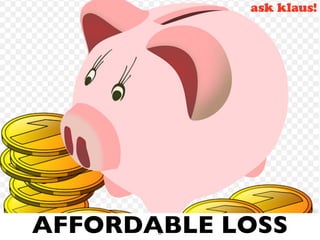 AFFORDABLE LOSS 8 
 
