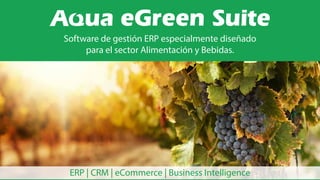Software de gestión ERP especialmente diseñado 
para el sector Alimentación y Bebidas. 
ERP | CRM | eCommerce | Business Intelligence 
 
