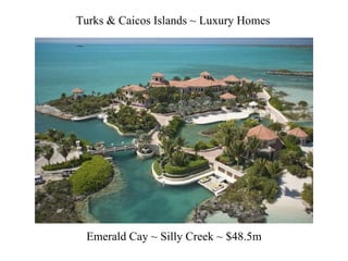 Emerald Cay ~ Silly Creek ~ $48.5m Turks & Caicos Islands ~ Luxury Homes 