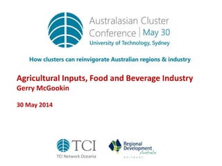 Agricultural Inputs, Food and Beverage Industry
Gerry McGookin
30 May 2014
 