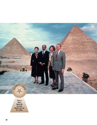 58
True or
false?
Sadat did
not want
Egypt to be run
by a king.
SEA
RCH LI
GHT
 