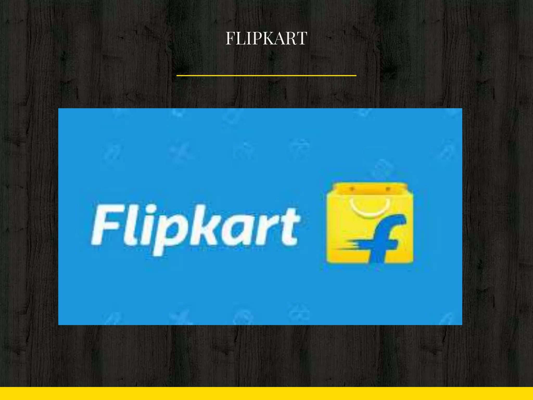 FLIPKART
 