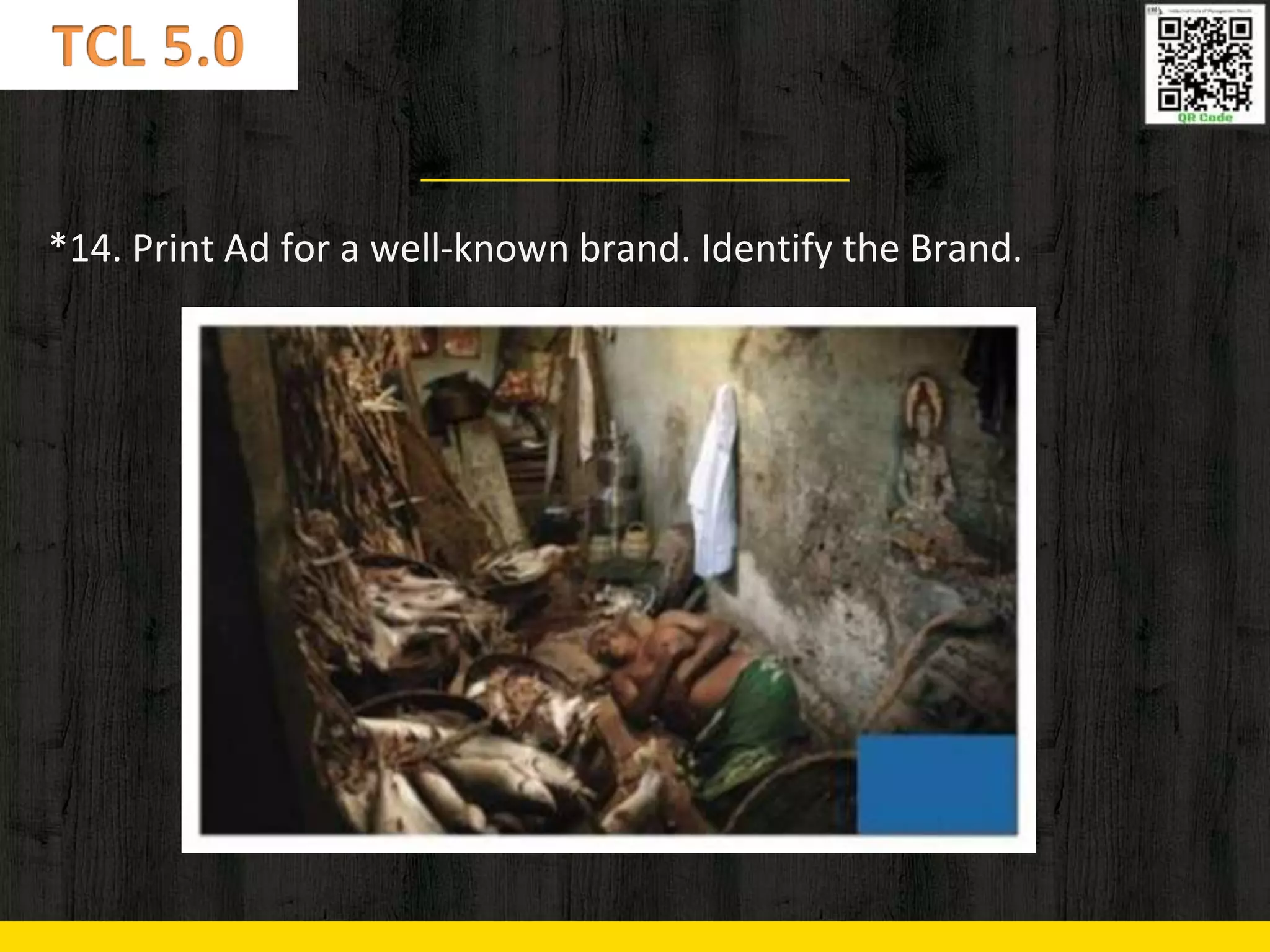*14. Print Ad for a well-known brand. Identify the Brand.
 