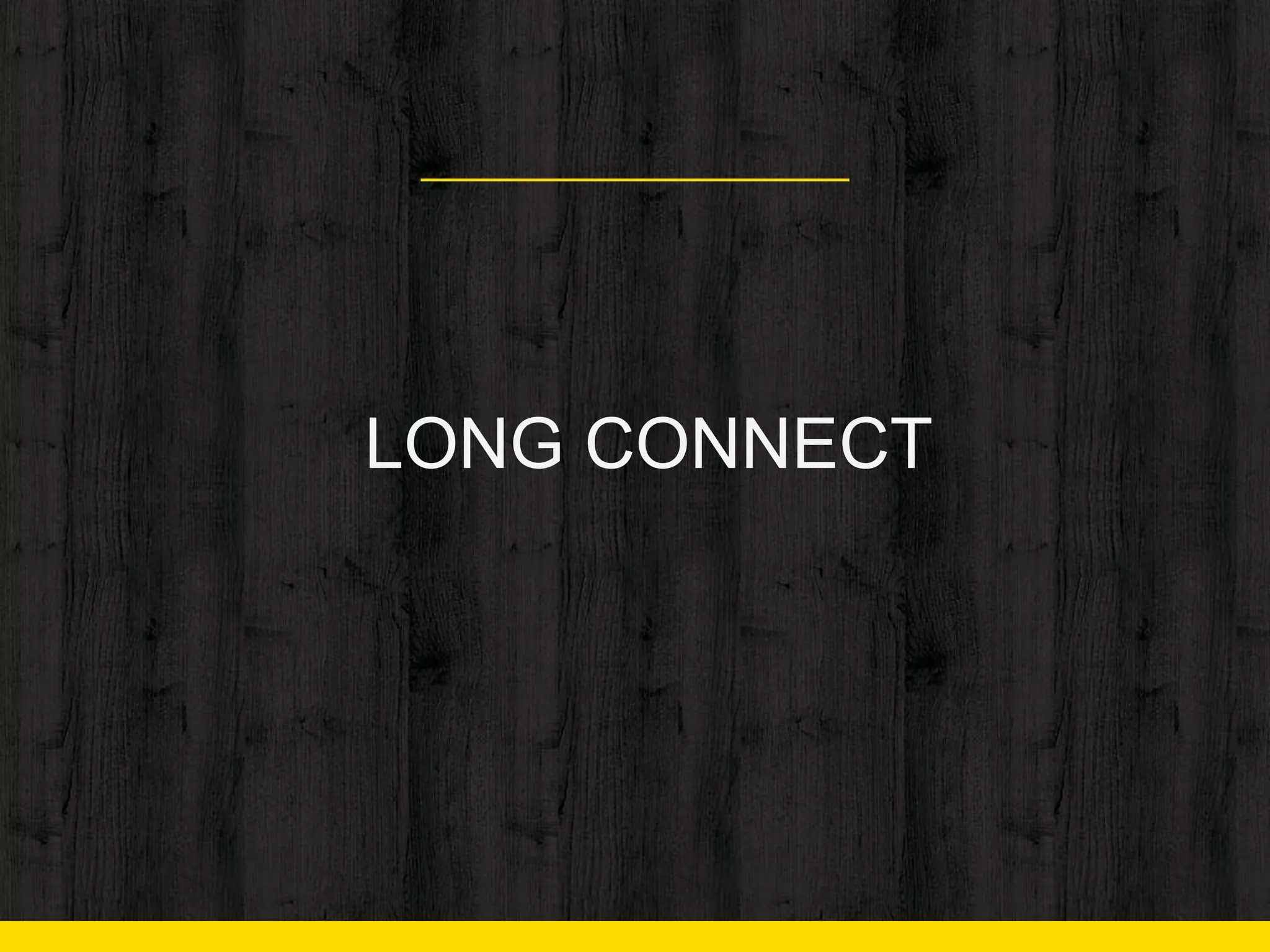 LONG CONNECT
 