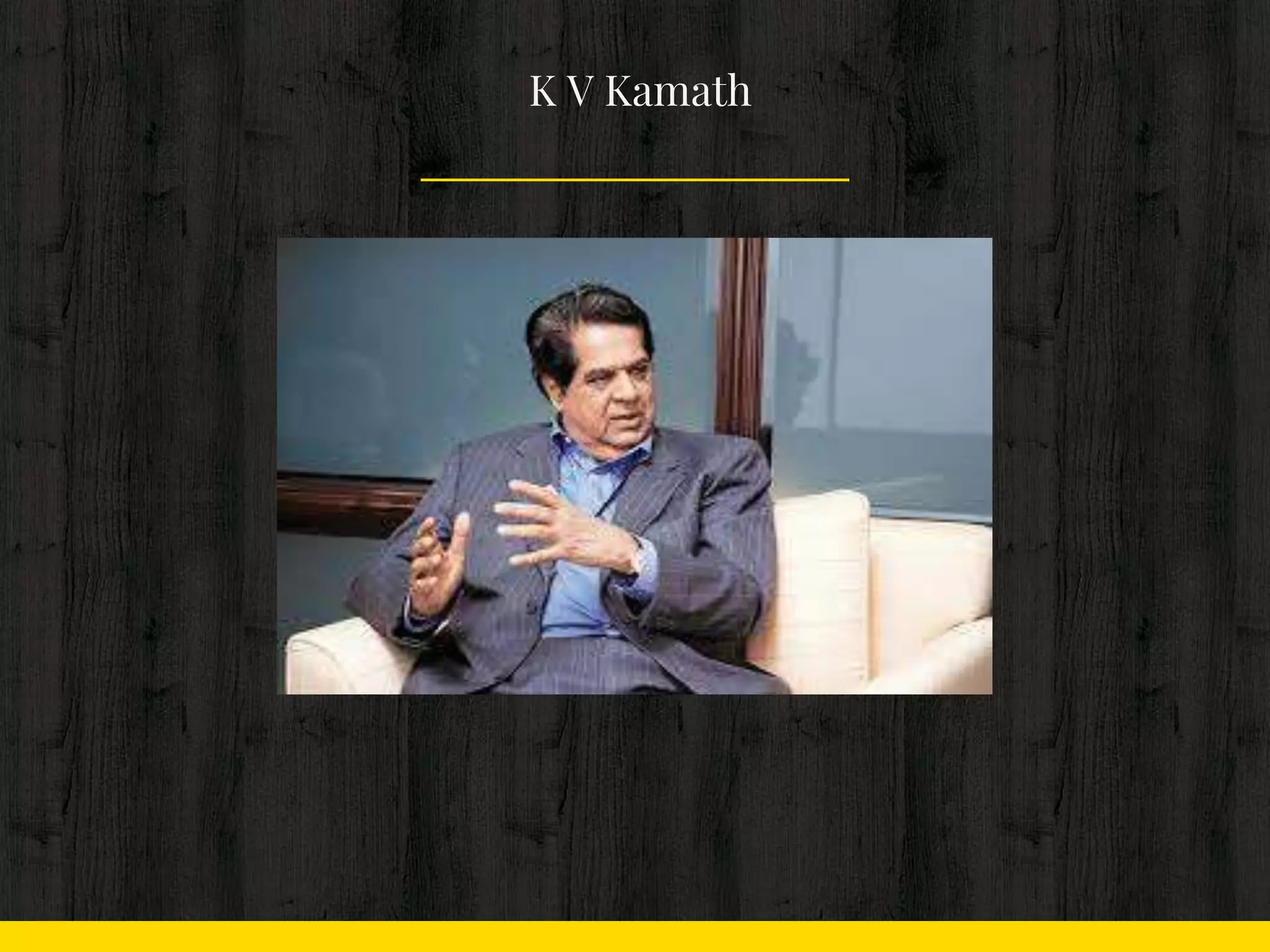 K V Kamath
 