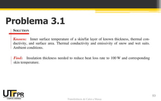 Transferência de Calor e Massa
Problema 3.1
53
 