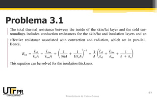 Transferência de Calor e Massa
Problema 3.1
57
 