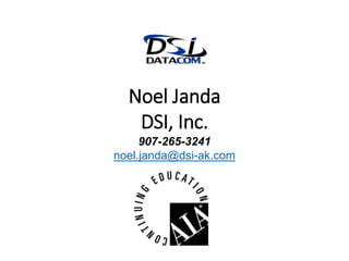 Noel Janda
DSI, Inc.
907-265-3241
noel.janda@dsi-ak.com
 