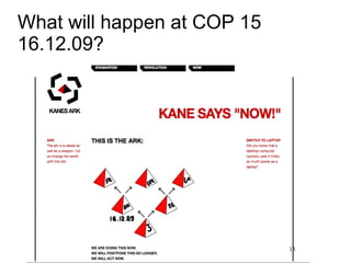 What will happen at COP 15
16.12.09?
13
 