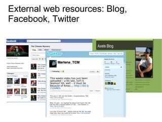 External web resources: Blog,
Facebook, Twitter
 