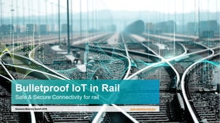 Restricted © Siemens Mobility GmbH 2019
2019Page 1 Andres G. Guilarte / Secure Connectivity
Bulletproof IoT in Rail
Safe & Secure Connectivity for rail
www.siemens.com.dcuSiemens Mobility GmbH 2019
 