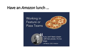 Have an Amazon lunch …
 
