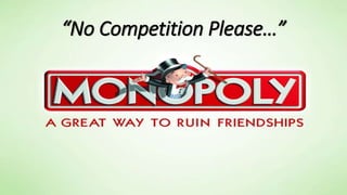 “No Competition Please…”
 