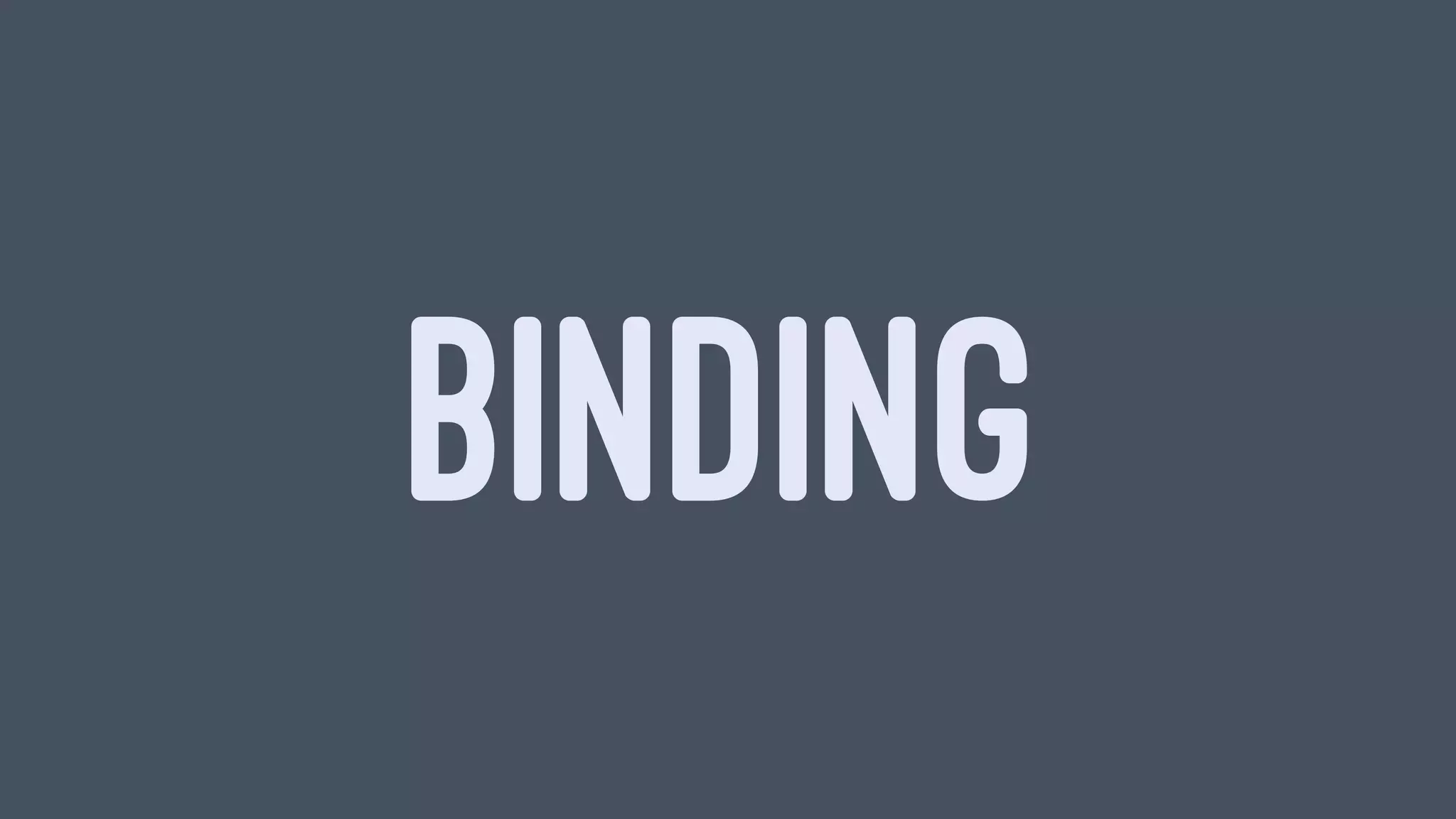BINDING
 