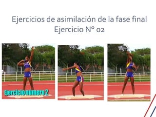 Ejercicios de asimilación de la fase final
             Ejercicio N° 02
 