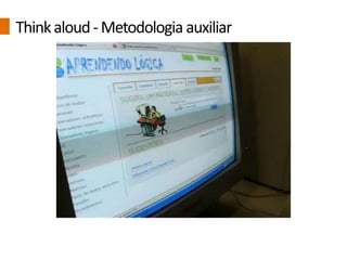 Thinkaloud-Metodologia auxiliar
 