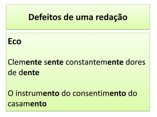 Defeitos de uma redaçãoEcoClemente sente constantemente dores de denteO instrumento do consentimento do casamento