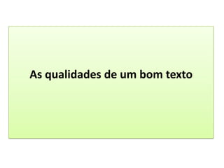 As qualidades de um bom texto