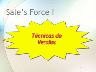 Técnicas de
Vendas
TR 0.0
 