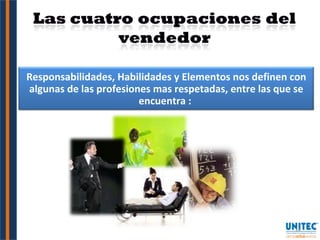 Responsabilidades, Habilidades y Elementos nos definen con algunas de las profesiones mas respetadas, entre las que se encuentra :  