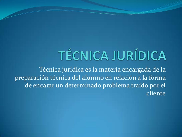 Técnica jurídica y procesal civil