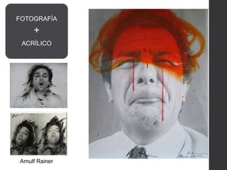 FOTOGRAFÍA
+
ACRÍLICO
Arnulf Rainer
 