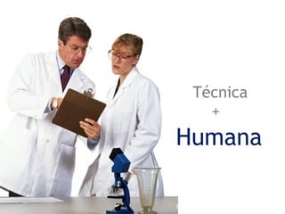 http://www.presentationzen.com/
Humana
Técnica
+
 