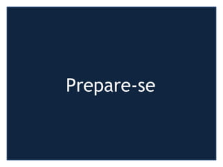 Prepare-se
 