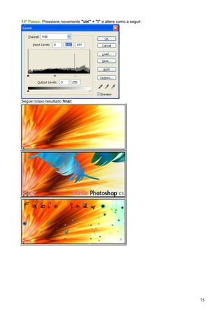 13º Passo: Pressione novamente "ctrl" + "l" e altere como a seguir:




Segue nosso resultado final:




                                                                      75
 