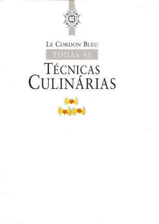 Técnicas culinárias-  Le Cordon Bleu