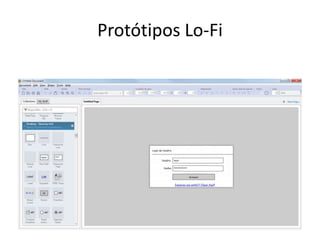 Protótipos Lo-Fi
 