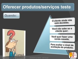 Atendimento ao Cliente - Julio Pascoal 