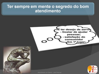 Atendimento ao Cliente - Julio Pascoal 