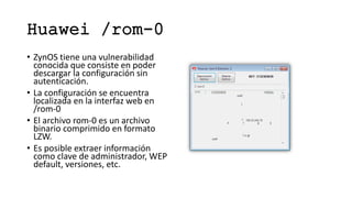 Puerta trasera y ejecución de
comandos en TP-Link
Descubierta por Paulino Calderón de Websec
Cuenta por defecto: osteam:5u...